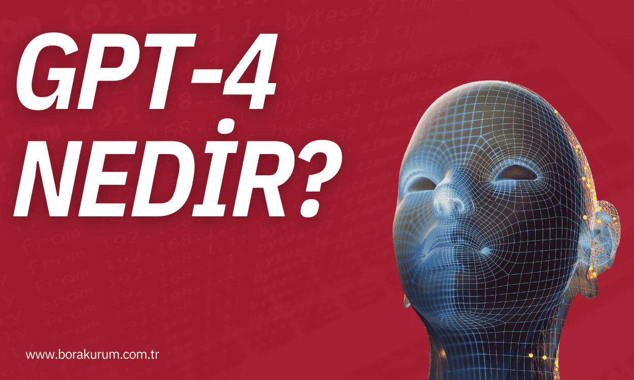 GPT-5 Nedir? Ne İşe Yarar ve Önceki Versiyonlardan Farkı Nedir? – Bora Kurum