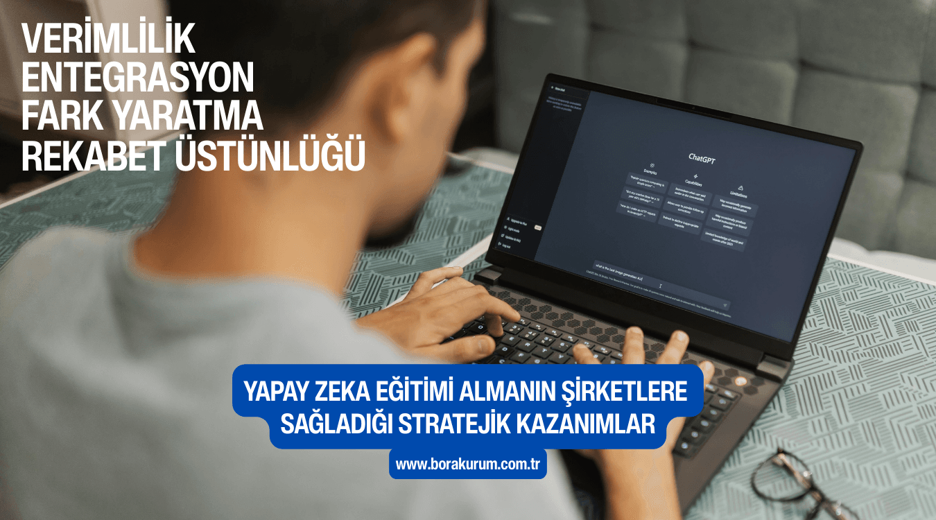 Yapay Zeka Eğitimi Almanın Şirketlere Sağladığı Stratejik Kazanımlar – Bora Kurum